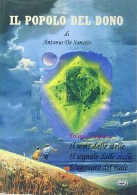 Immagine copertina libro Il popolo del dono. Trilogia completa: Il seme delle stelle-Il segnale delle stelle-L'agguato del male