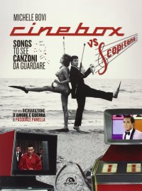 Immagine copertina libro Cinebox vs Scopitone. Songs to see canzoni da guardare . Ediz. italiana e inglese