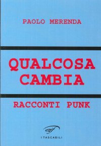Immagine copertina libro Qualcosa cambia. Racconti punk