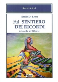 Immagine copertina libro Sul sentiero dei ricordi. L'ascolto nel silenzio