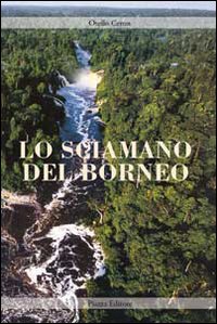 Immagine copertina libro Lo sciamano del Borneo