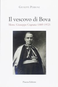Immagine copertina libro Il vescovo di Bova. Mons. Giuseppe Cognata (1885-1972)