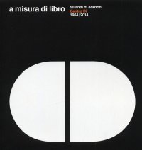 Immagine copertina libro A misura di libro 50 anni di edizioni Centro Di 1964-2014