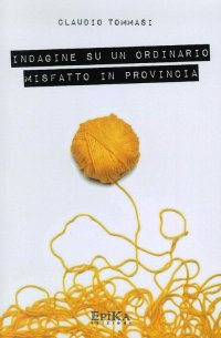 Immagine copertina libro Indagine su un ordinario misfatto in provincia
