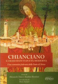 Immagine copertina libro Chianciano e i suoi statuti in età moderna. Una comunità federata dello Stato di Siena