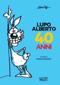Immagine copertina libro Lupo Alberto 40 anni