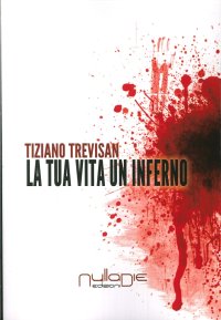 Immagine copertina libro La tua vita un inferno