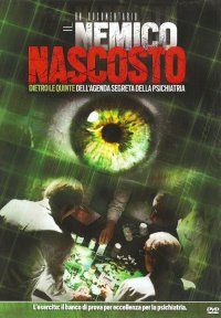 Immagine copertina libro Il nemico nascosto. Dietro le quinte dell'agenda segreta della psichiatria