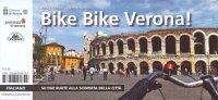 Immagine copertina libro Bike bike Verona! Su due ruote alla scoperta della città. Ediz. multilingue