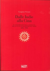 Immagine copertina libro Dalle Indie alla Cina. Le trasformazioni della cartografia per una nuova raffigurazione del mondo 1492-1735