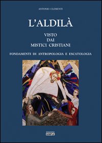 Immagine copertina libro L'aldilà visto dai mistici cristiani