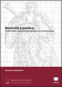 Immagine copertina libro Necessità e poetica. Profilo della traduttologia polacca contemporanea