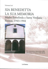 Immagine copertina libro Sia benedetta la sua memoria. Madre Ermelinda a Santa Verdiana, Firenze 1943-1944