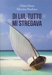 Immagine copertina libro Di lui, tutto mi stregava