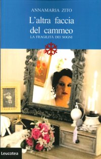 Immagine copertina libro L'altra faccia del cammeo. La fragilità dei sogni