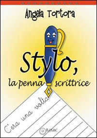 Immagine copertina libro Stylo, la penna scrittrice. Ediz. illustrata