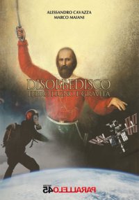 Immagine copertina libro Disobbedisco. Ferro legno e gravità