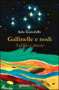 Immagine copertina libro Gallinelle e nodi. Sabbia e poesia