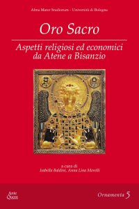 Immagine copertina libro Oro sacro. Aspetti religiosi ed economici da Atene a Bisanzio