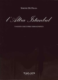 Immagine copertina libro L'altra Istanbul. Viaggio e recupero immaginifico