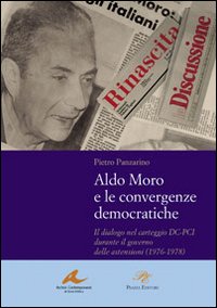 Immagine copertina libro Aldo Moro e le convergenze democratiche. Il dialogo nel carteggio DC-PCI durante il governo delle astensioni (1976-1978)