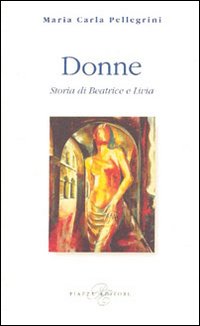 Immagine copertina libro Donne. Storia di Beatrice e Livia