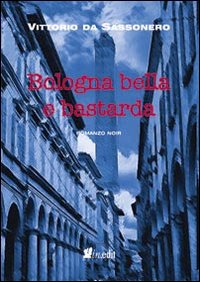 Immagine copertina libro Bologna bella e bastarda