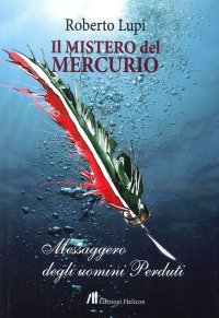 Immagine copertina libro Il mistero del Mercurio. Messaggero degli uomini perduti