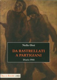 Immagine copertina libro Da rastrellati a partigiani. Diario 1944