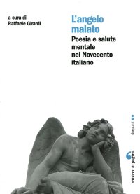 Immagine copertina libro L'angelo malato. Poesia e salute mentale nel Novecento italiano