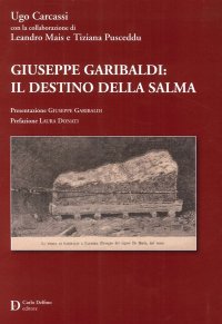Immagine copertina libro Giuseppe Garibaldi: il destino delle salma