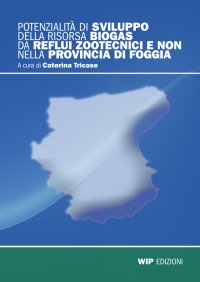 Immagine copertina libro Potenzialità di svilluppo della risorsa Biogas di reflui zootecnici e non nella provincia di Foggia