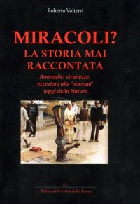 Immagine copertina libro Miracoli? La storia mai raccontata