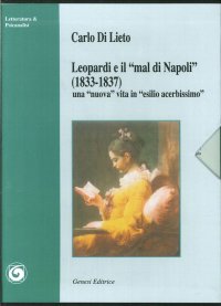 Immagine copertina libro Leopardi e «il mal di Napoli» (1833-1837). Una «nuova» vita in «esilio acerbissimo»