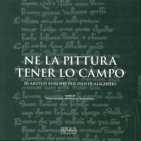 Immagine copertina libro Ne la pittura tener lo campo. 10 artisti europei per Dante Alighieri. Ediz. illustrata