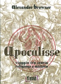 Immagine copertina libro Apocalisse. Viaggio tra storia, religione e mistero