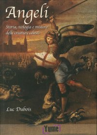 Immagine copertina libro Angeli. Storia, teologia e mistero delle creature celesti