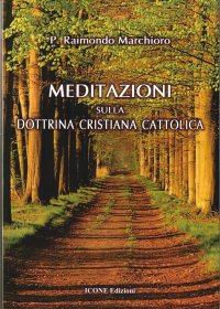 Immagine copertina libro Meditazioni sulla dottrina cristiana cattolica