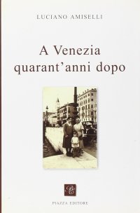 Immagine copertina libro A Venezia quarant'anni dopo