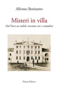 Immagine copertina libro Misteri in villa. Dal Vesco un nobile cresciuto con i contadini