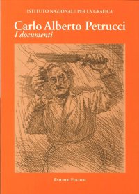 Immagine copertina libro Carlo Alberto Petrucci (1881-1963). I documenti
