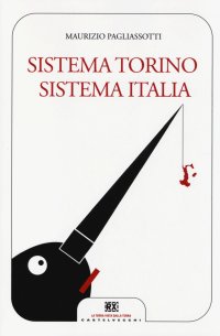 Immagine copertina libro Sistema Torino Sistema Italia