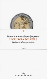 Immagine copertina libro Un'Europa possibile. Dalla crisi alla cooperazione