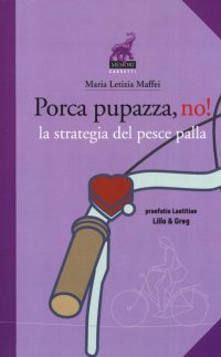 Immagine copertina libro Porca pupazza, no! La strategia del pesce palla