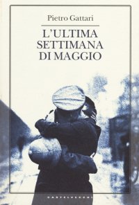 Immagine copertina libro L'ultima settimana di maggio