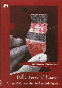 Immagine copertina libro Dalla terra al fuoco. La tecnologia ceramica degli antichi veneti