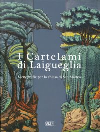 Immagine copertina libro I cartelami di Laigueglia. Scenografie per la chiesa di San Matteo