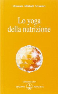 Immagine copertina libro Lo yoga della nutrizione