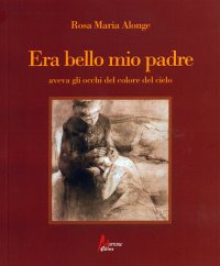 Immagine copertina libro Era bello mio padre aveva gli occhi del colore del cielo