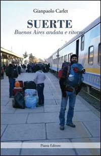 Immagine copertina libro Suerte. Buenos Aires andata e ritorno